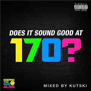 Kutski - Does It Sound Good At 170?