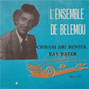 L'Ensemble De Belemou - Chibani Jiri Bentek / Ray Rayek