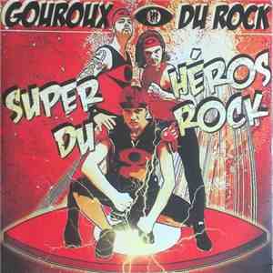 Les Gouroux Du Rock - Super Héros Du Rock