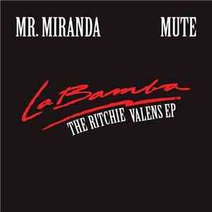 Mr. Miranda, Mute  - La Bamba: The Ritchie Valens EP