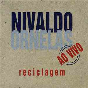Nivaldo Ornelas - Reciclagem - Ao Vivo