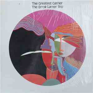 The Erroll Garner Trio - The Greatest Garner