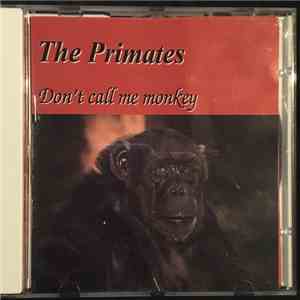 The Primates  - Don't Call Me Monkey