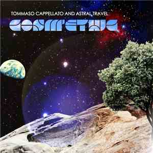 Tommaso Cappellato And Astral Travel  - Cosm'ethic