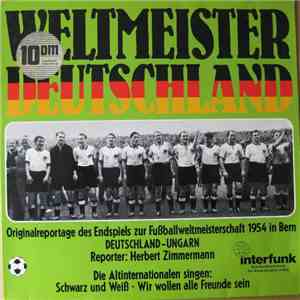 Various - Weltmeister Deutschland - Original Reportage Des Endspiels Zur Fußballweltmeisterschaft 1954 In Bern