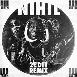 3TEETH - Nihil (2Edit Remix)