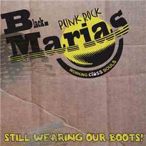 Black Marias - Still Wearing Our Boots!