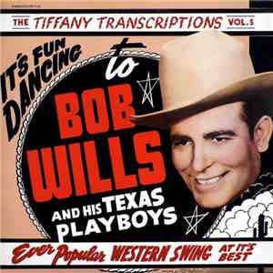 Bob Wills And His Texas Playboys - The Tiffany Transcriptions Vol. 5