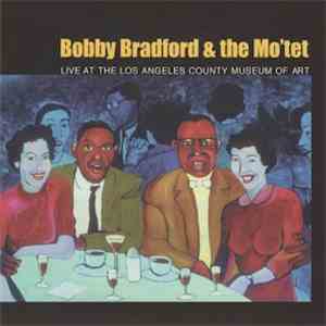 Bobby Bradford & The Mo'tet - Live At The Los Angeles County Museum Of Art