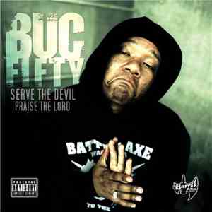 Buc Fifty - Serve The Devil, Praise The Lord