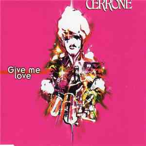 Cerrone - Give Me Love