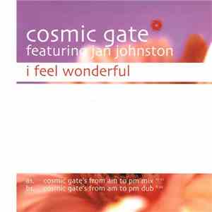 Cosmic Gate Featuring Jan Johnston - I Feel Wonderful