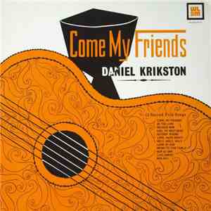 Daniel Krikston - Come, My Friends