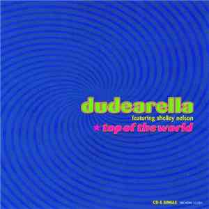 Dudearella Featuring Shelley Nelson - Top Of The World