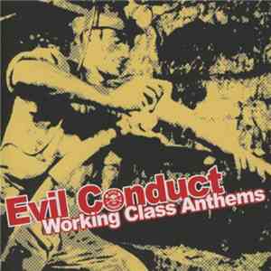 Evil Conduct - Working Class Anthems