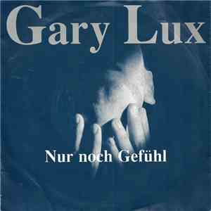 Gary Lux - Nur Noch Gefühl