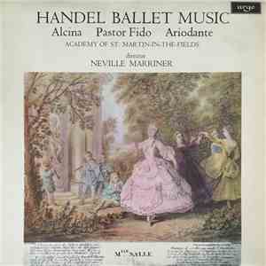 Handel - Academy Of St. Martin-in-the-Fields, Neville Marriner - Ballet Mus ...