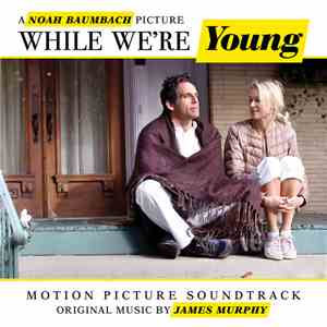 James Murphy - While We're Young (Motion Picture Soundtrack)