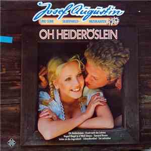 Josef Augustin Und Seine Silberwaldmusikanten - Oh Heideröslein