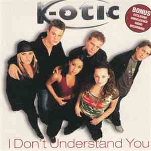 K-Otic - I Don't Understand You