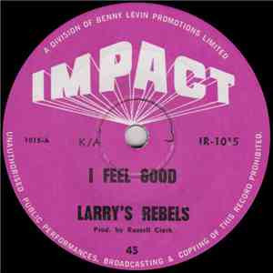 Larry's Rebels - I Feel Good