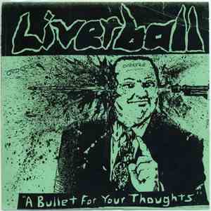 Liverball - A Bullet For Your Thoughts