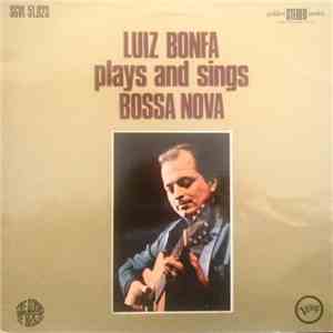 Luiz Bonfa - Luiz Bonfa Plays And Sings Bossa Nova