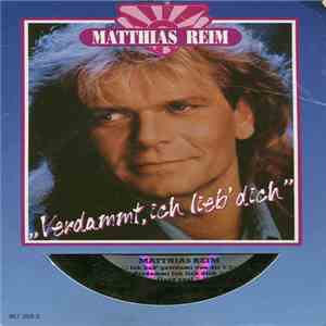Matthias Reim - Verdammt, Ich Lieb' Dich