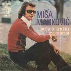 Miša Marković - Neću Te Tražiti / Uspomena