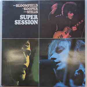Mike Bloomfield / Al Kooper / Steve Stills - Super Session