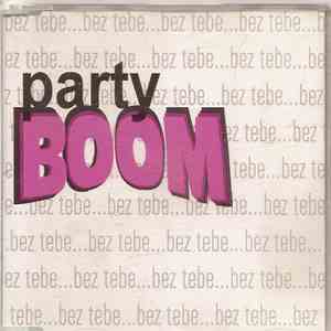Party Boom  - Bez Tebe