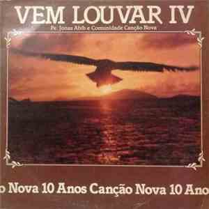 Pe. Jonas Abib E Comunidade Canção Nova - Vem Louvar IV - 10 Anos de Canção ...