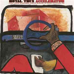 Royal Trux - Accelerator