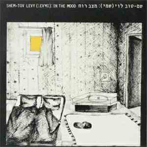 Shem-Tov Levy = שם-טוב לוי - מצב רוח = In The Mood