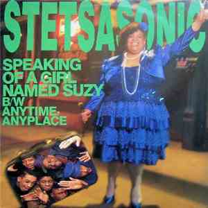 Stetsasonic - Speaking Of A Girl Named Suzy / Anytime, Anyplace