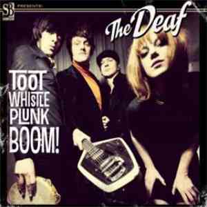 The Deaf - Toot Whistle Plunk Boom!