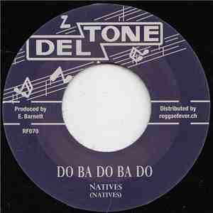 The Natives / Theo Beckford & Deltone All Stars - Do Ba Do Ba Do / Te Ta Toe