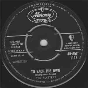 The Platters - To Each His Own / Down The River Of Golden Dreams