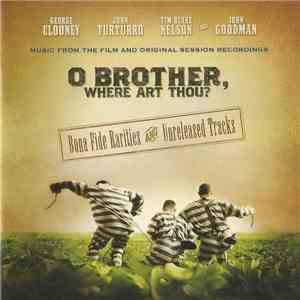 Various - O Brother, Where Art Thou? Bona Fide Rarities And Unreleased Tracks