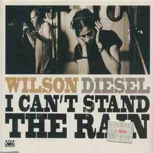 Wilson Diesel - I Can't Stand The Rain