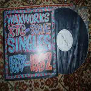 XTC - Waxworks - Some Singles 1977-1982