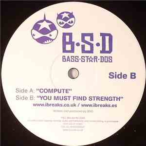 B-S-D - Compute / You Must Find Strength