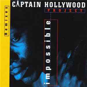 Captain Hollywood Project - Impossible (Remixes)