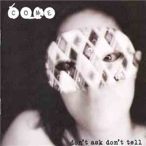 Come  - Don't Ask Don't Tell
