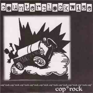 Counterclockwise  - Cop Rock