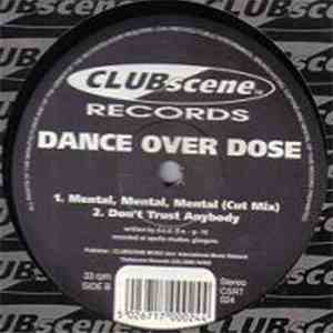 Dance Over Dose - Mental, Mental, Mental
