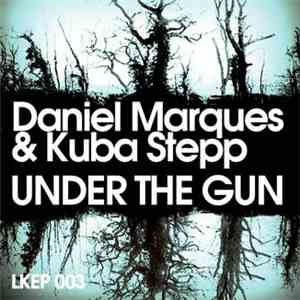 Daniel Marques & Kuba Stepp - Under The Gun