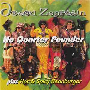 Dread Zeppelin - No Quarter Pounder Plus Hot & Spicy Beanburger
