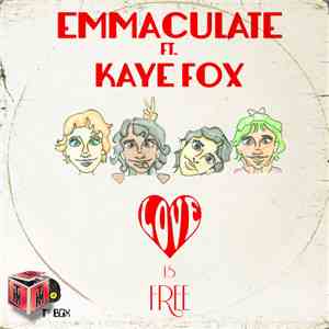 Emmaculate Ft. Kaye Fox - Love Is Free