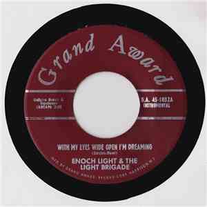 Enoch Light And The Light Brigade - With My Eyes Wide Open I'm Dreaming